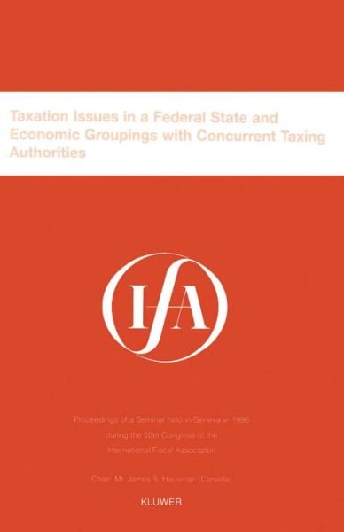Cover for International Fiscal Association (IFA) · IFA: Taxation Issues in a Federal State and Economic Groupings: Taxation Issues in a Federal State and Economic Groupings - IFA Congress Series Set (Paperback Bog) (1997)