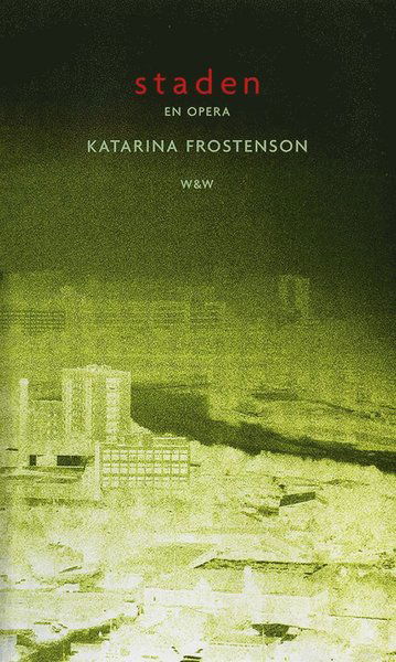 Cover for Katarina Frostenson · Staden : Libretto (ePUB) (2015)