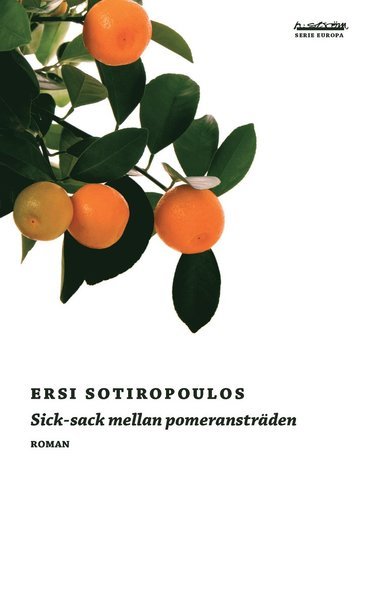 Cover for Ersi Sotiropoulous · Europa: Sick-sack mellan pomeransträden (Bok) (2009)