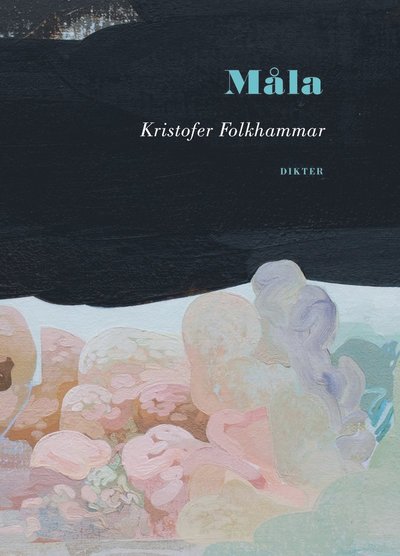 Cover for Kristofer Folkhammar · Måla (Hardcover Book) (2024)