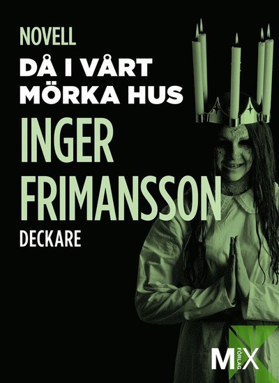 Mix novell - deckare: Då i vårt mörka hus - Inger Frimansson - Książki - Mix Förlag - 9789186843762 - 15 grudnia 2011