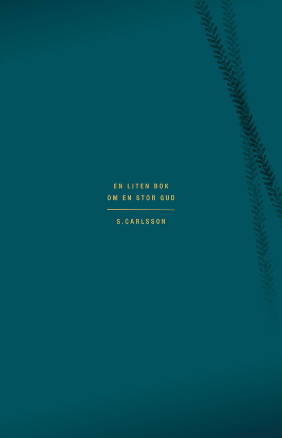 En liten bok om en stor Gud - Susanne Carlsson - Books - Pärlan Förlag - 9789187411762 - May 26, 2019