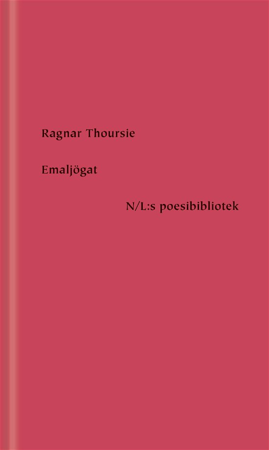 Cover for Ragnar Thoursie · N/L:s poesibibliotek: Emaljögat (Bound Book) (2021)