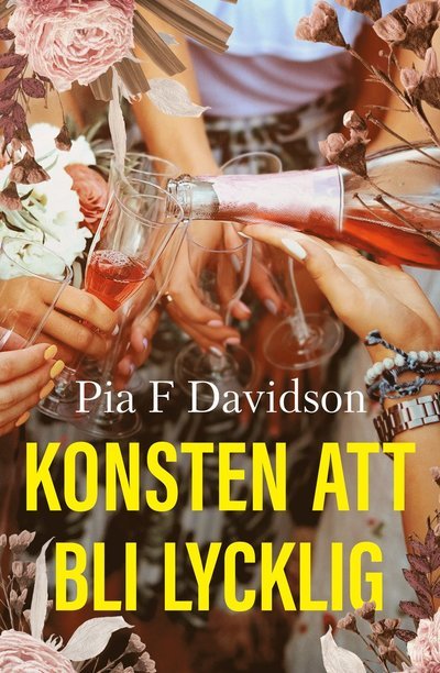 Cover for Pia F. Davidson · Konsten att bli lycklig (Bound Book) (2022)