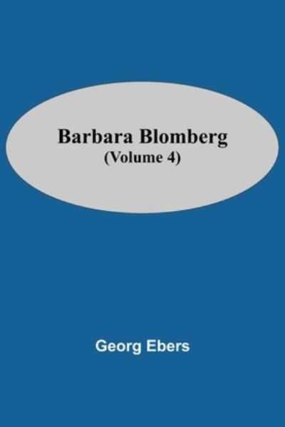 Cover for Georg Ebers · Barbara Blomberg (Volume 4) (Paperback Book) (2021)