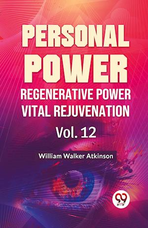 Cover for William Walker Atkinson · Personal Power Regenerative Power Vital Rejuvenation (Paperback Book) (2023)