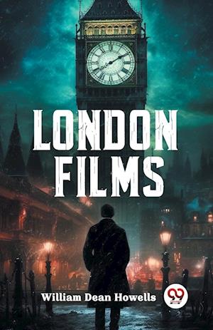 Cover for William Dean Howells · London Films (Edition2024) (Paperback Book) (2024)