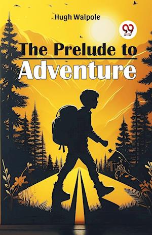 Cover for Hugh Walpole · The Prelude to Adventure (Edition2024) (Paperback Book) (2024)