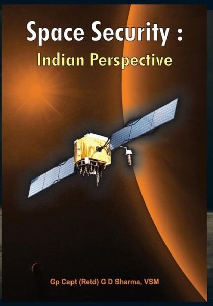 Cover for G. D. Sharma · Space Security: Indian Perspective (Innbunden bok) (2011)