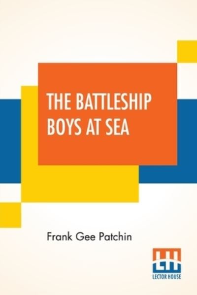 Cover for Frank Gee Patchin · The Battleship Boys At Sea (Paperback Book) (2020)