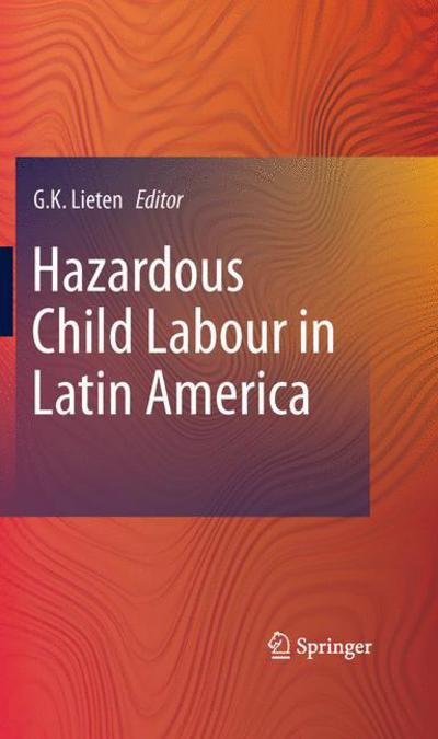 Cover for G C M Lieten · Hazardous Child Labour in Latin America (Gebundenes Buch) [2011 edition] (2010)