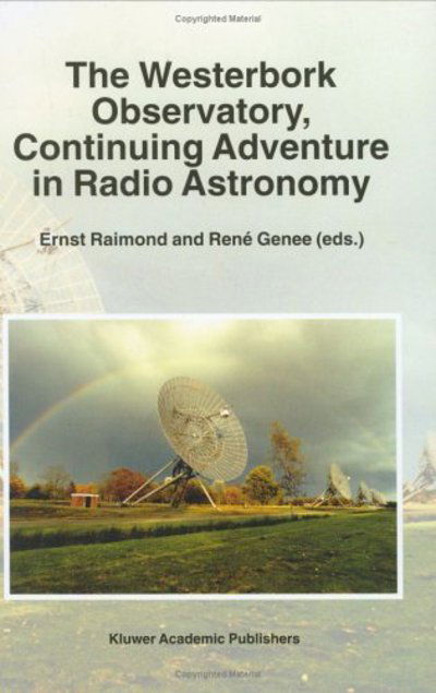 Ernst Raimond · The Westerbork Observatory, Continuing Adventure in Radio Astronomy - Astrophysics and Space Science Library (Pocketbok) [Softcover reprint of the original 1st ed. 1996 edition] (2011)