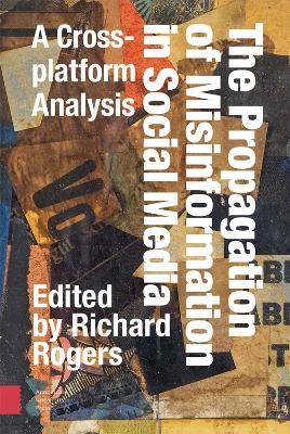 Cover for Richard Rogers · The Propagation of Misinformation in Social Media: A Cross-platform Analysis (Inbunden Bok) (2023)