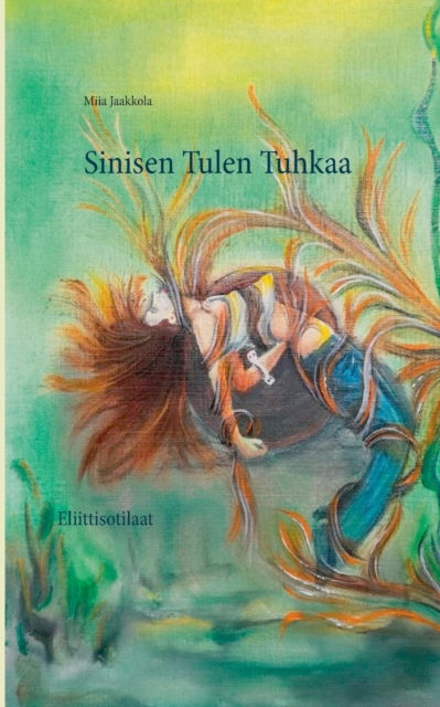 Cover for Jaakkola · Sinisen Tulen Tuhkaa (Bog) (2018)