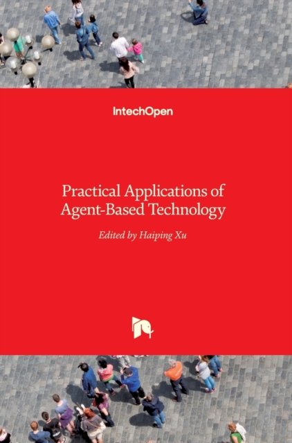Cover for Haiping Xu · Practical Applications of Agent-Based Technology (Hardcover Book) (2012)