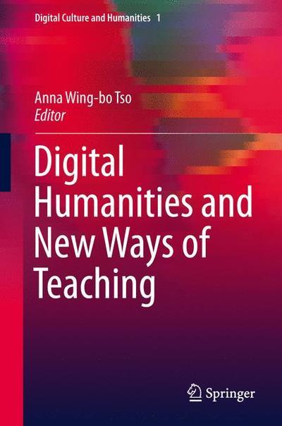 Cover for Tso · Digital Humanities and New Ways of Teaching (Book) [1st ed. 2019 edition] (2019)