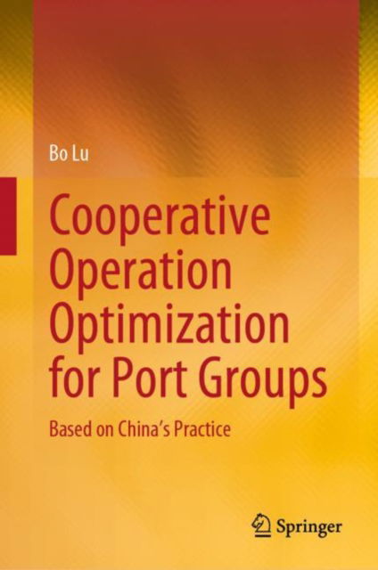 Cover for Bo Lu · Cooperative Operation Optimization for Port Groups: Based on China’s Practice (Hardcover Book) [2023 edition] (2023)