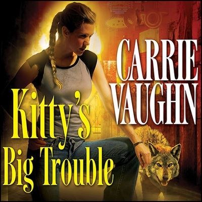 Cover for Carrie Vaughn · Kitty's Big Trouble (CD) (2011)