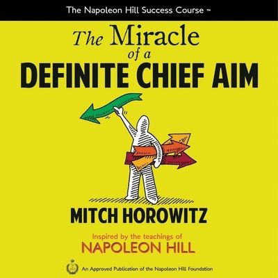 Cover for Mitch Horowitz · The Miracle of a Definite Chief Aim Lib/E (CD) (2017)