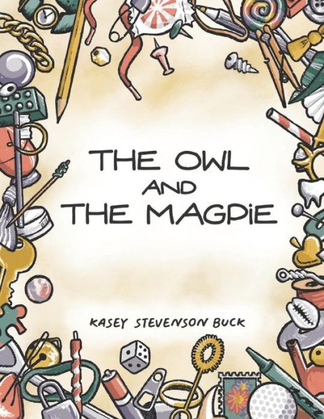 Cover for Kasey Stevenson Buck · The Owl and The Magpie (Paperback Book) (2022)