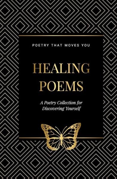Cover for Engel Jones · Healing Poems: A Poetry Collection for Discovering Yourself: Poetry that moves you (Pocketbok) (2022)