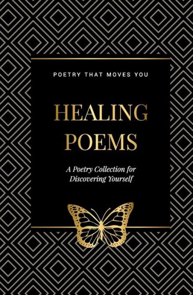 Cover for Engel Jones · Healing Poems: A Poetry Collection for Discovering Yourself: Poetry that moves you (Paperback Book) (2022)