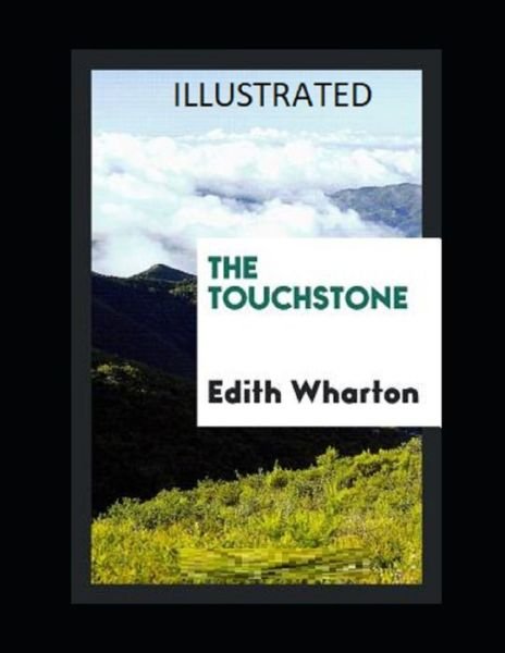 The Touchstone Illustrated - Edith Wharton - Bøger - Independently Published - 9798463584762 - 24. august 2021
