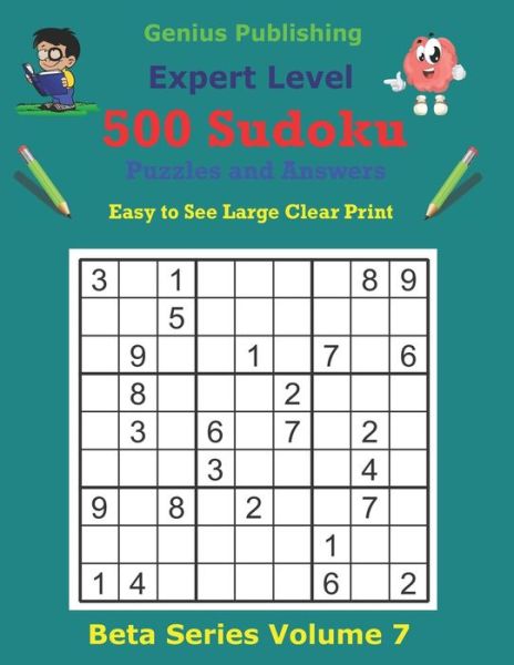 Cover for Genius Publishing · 500 Expert Sudoku Puzzles and Answers Beta Series Volume 7: Easy to See Large Clear Print - Beta Expert Sudoku Puzzles (Paperback Book) (2021)