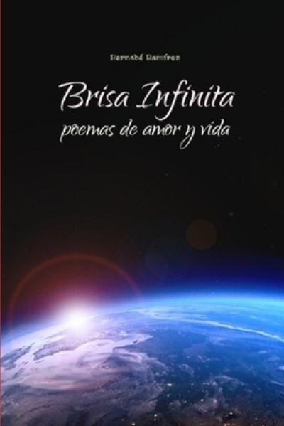 Cover for Bernabe Ramirez · Brisa Infinita: Poemas de amor y vida (Paperback Bog) (2021)