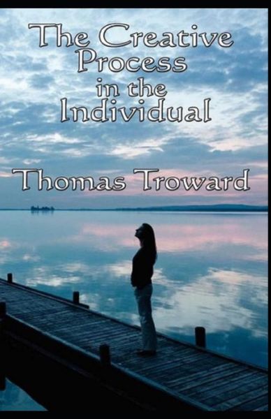 Cover for Thomas Troward · The Creative Process in the Individual illustrated (Paperback Book) (2021)