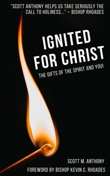 Cover for Scott Anthony · Ignited for Christ: The Gifts of the Spirit and You! (Taschenbuch) (2021)