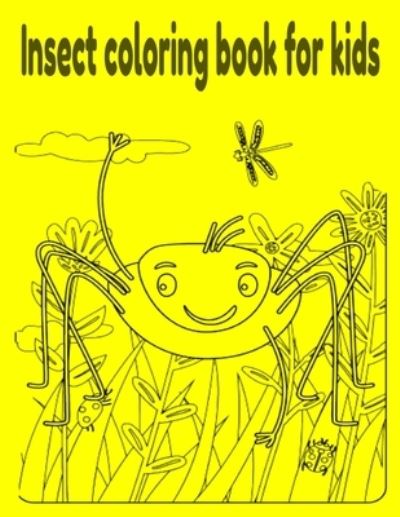 Cover for Donfrancisco Inc · Insect coloring book for kids (Paperback Book) (2021)