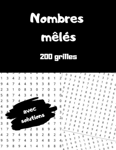 Cover for Etre Un Fou Des Chiffres Edition · Nombres Meles 200 Grilles Avec Solutions (Paperback Bog) (2020)