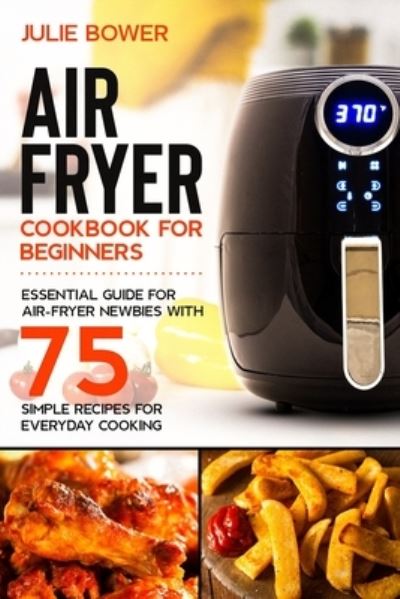 Cover for Anna Campbell · Air Fryer Cookbook for Beginners (Paperback Book) (2020)