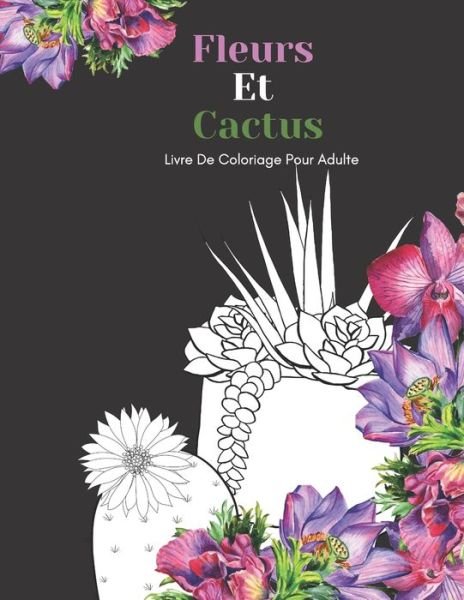 Cover for Br Famille Heureuse Editeur · Fleurs Et Cactus Livre De Coloriage Pour Adulte (Paperback Bog) (2020)