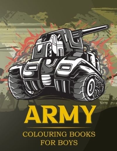 Cover for Twinkle Little Eye Twinkle · Army Colouring Books For Boys: Tanks And Armored Fighting Vehicles Heavy Battle Colouring Book for Kids - Kids Coloring Books (Paperback Book) (2020)