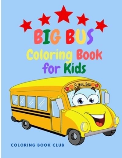 Cover for Independently Published · Big Bus Coloring Book for Kids (Taschenbuch) (2021)
