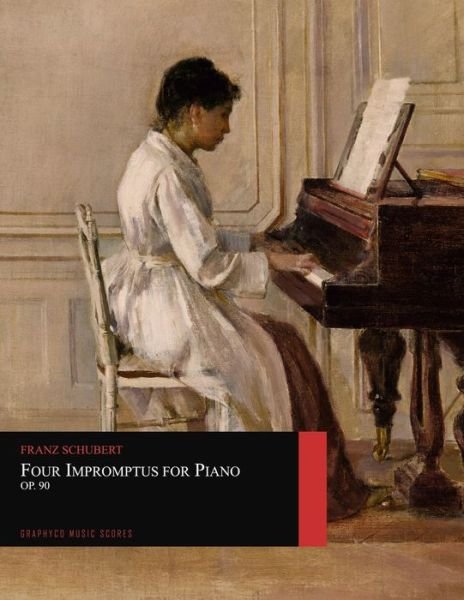 Cover for Franz Schubert · Four Impromptus for Piano, Op. 90 (Graphyco Music Scores) (Taschenbuch) (2021)