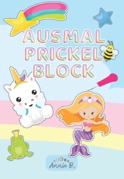 Cover for Annie B · Ausmal Prickelblock (Paperback Book) (2021)