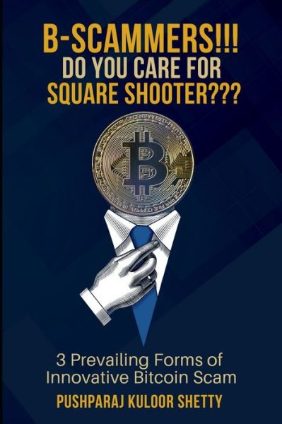 Cover for Pushparaj Kuloor Shetty · B-Scammers!!! Do You Care for Square Shooter (Paperback Book) (2020)