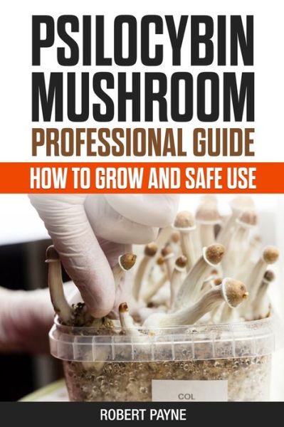 Cover for Robert Payne · Psilocybin Mushroom Professional Guide (Paperback Book) (2020)