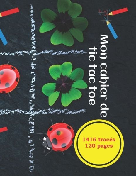 Cover for Mb Les Enfants Génis · Mon cahier de tic tac toe 1416 traces 120 pages (Pocketbok) (2020)