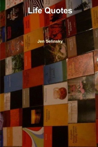 Life Quotes - Jen Selinsky - Livres - Independently Published - 9798653747762 - 13 juin 2020