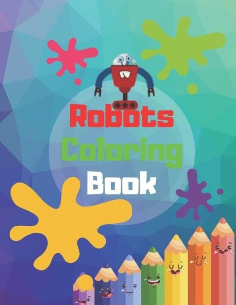 Robots coloring book - Medn Edition - Boeken - Independently Published - 9798654315762 - 15 juni 2020