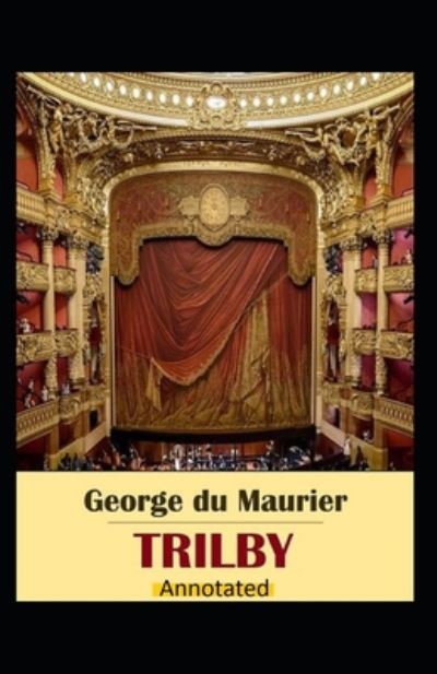 Cover for George Du Maurier · Trilby Annotated (Paperback Book) (2020)