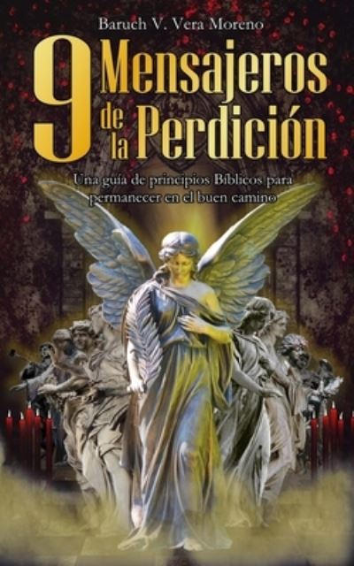 Cover for Baruch Vera Moreno · 9 Mensajeros de la Perdicion (Paperback Book) (2020)