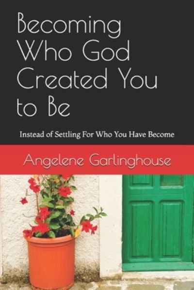 Cover for Dax Garlinghouse · Becoming Who God Created You to Be (Paperback Bog) (2020)