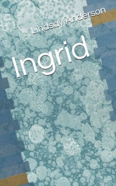 Cover for Lindsay Anderson · Ingrid (Paperback Bog) (2020)