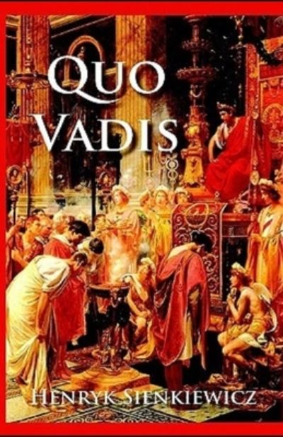 Cover for Henryk Sienkiewicz · Quo Vadis Annotated (Paperback Book) (2021)