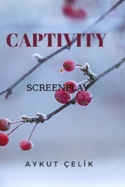 Cover for Aykut Cel?k · Captivity (Pocketbok) (2021)